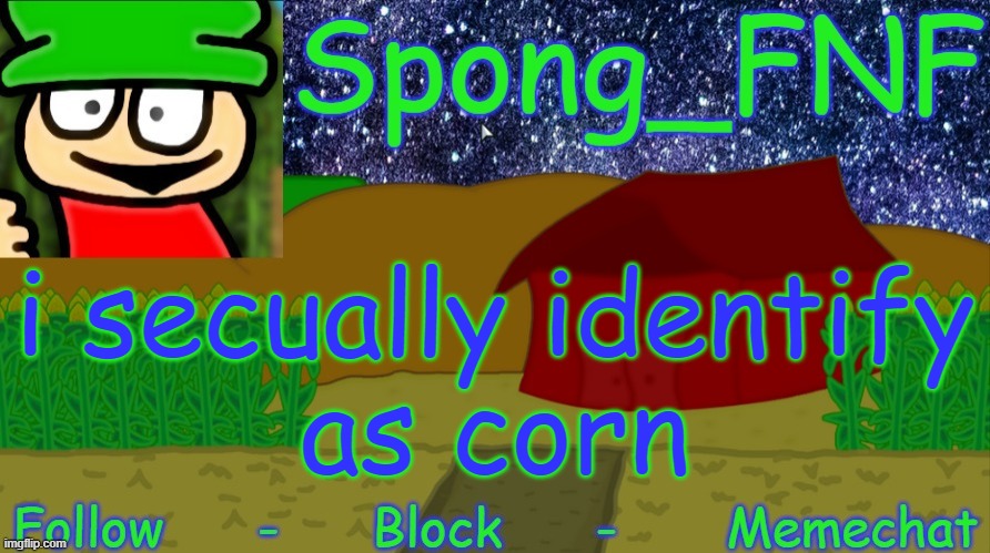 Spong's Bambi Temp :) | i secually identify
as corn | image tagged in spong's bambi temp | made w/ Imgflip meme maker