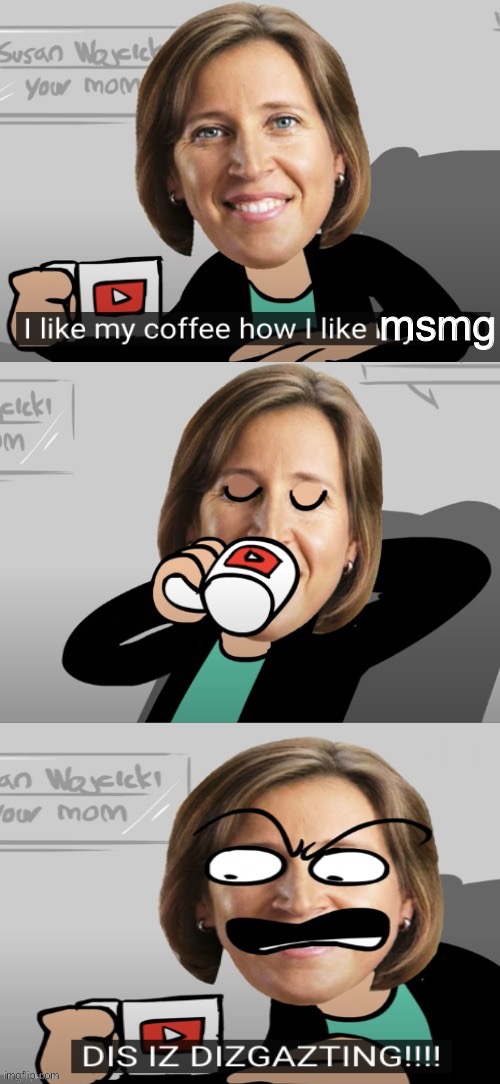 my coffee my site | msmg | image tagged in my coffee my site | made w/ Imgflip meme maker