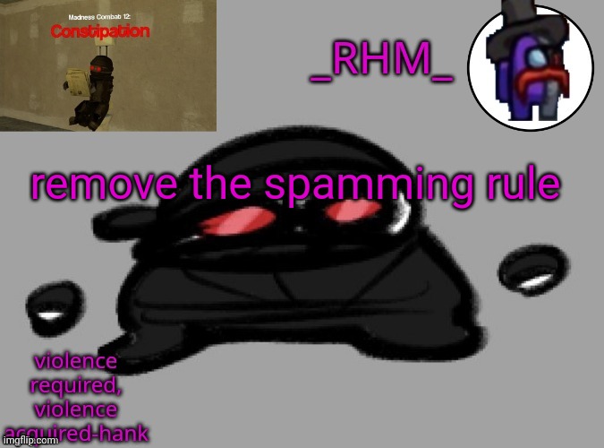 dsifhdsofhadusifgdshfdshbvcdsahgfsJK | remove the spamming rule | image tagged in dsifhdsofhadusifgdshfdshbvcdsahgfsjk | made w/ Imgflip meme maker