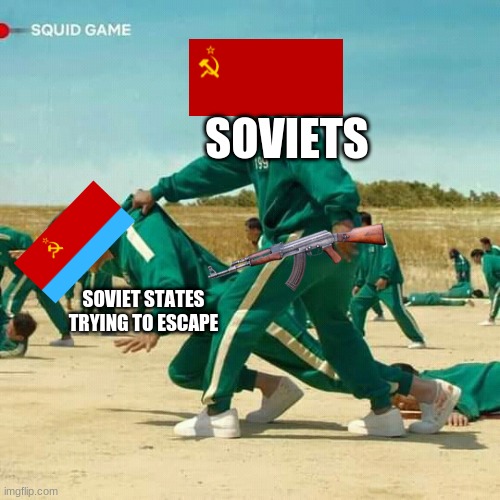 Squid Game | SOVIETS; SOVIET STATES TRYING TO ESCAPE | image tagged in squid game | made w/ Imgflip meme maker