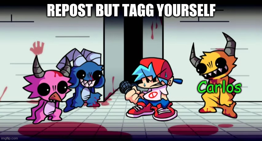 why did i add another g | REPOST BUT TAGG YOURSELF; Carlos | made w/ Imgflip meme maker