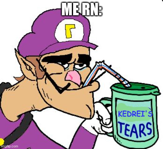 like i said, drinks are on me | ME RN:; KEDREI'S | made w/ Imgflip meme maker