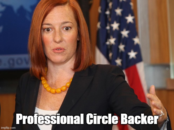 Psaki Circle Back | Professional Circle Backer | image tagged in jennifer psaki | made w/ Imgflip meme maker