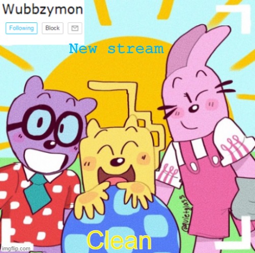 https://imgflip.com/m/Clean_Casual | New stream; Clean | image tagged in wubbzymon's wubbtastic template | made w/ Imgflip meme maker