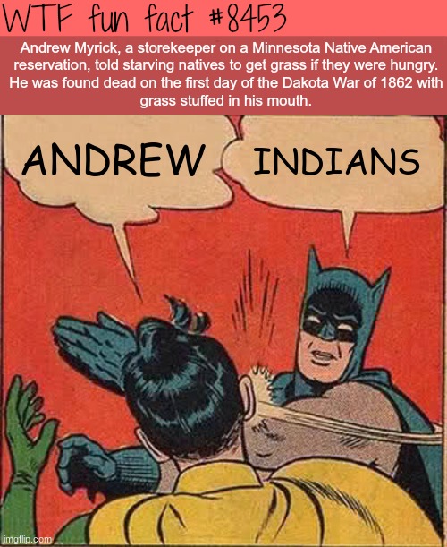hahahaha | ANDREW; INDIANS | image tagged in memes,batman slapping robin | made w/ Imgflip meme maker