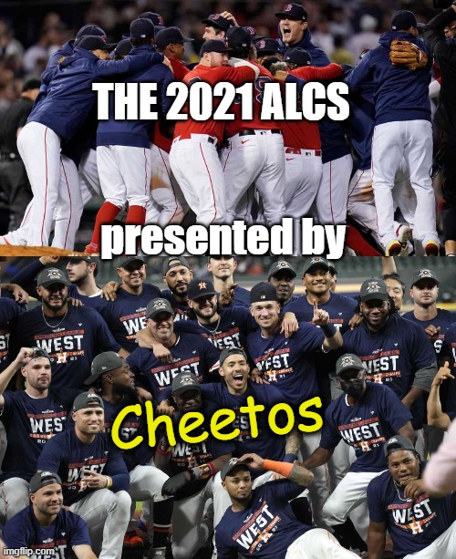 Who Will Be Crowned? |  THE 2021 ALCS; presented by; Cheetos | image tagged in 2021,mlb baseball,boston red sox,houston astros,cheetos | made w/ Imgflip meme maker
