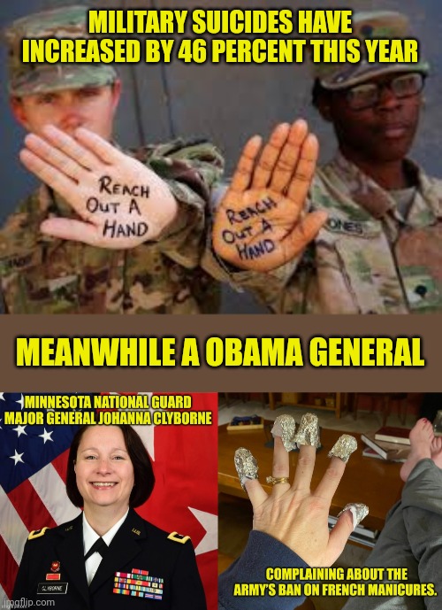 Military Suicides have increased by 46 percent this year.. | MILITARY SUICIDES HAVE INCREASED BY 46 PERCENT THIS YEAR; MEANWHILE A OBAMA GENERAL | image tagged in military,suicide,blame,joe biden,democrats,leftists | made w/ Imgflip meme maker