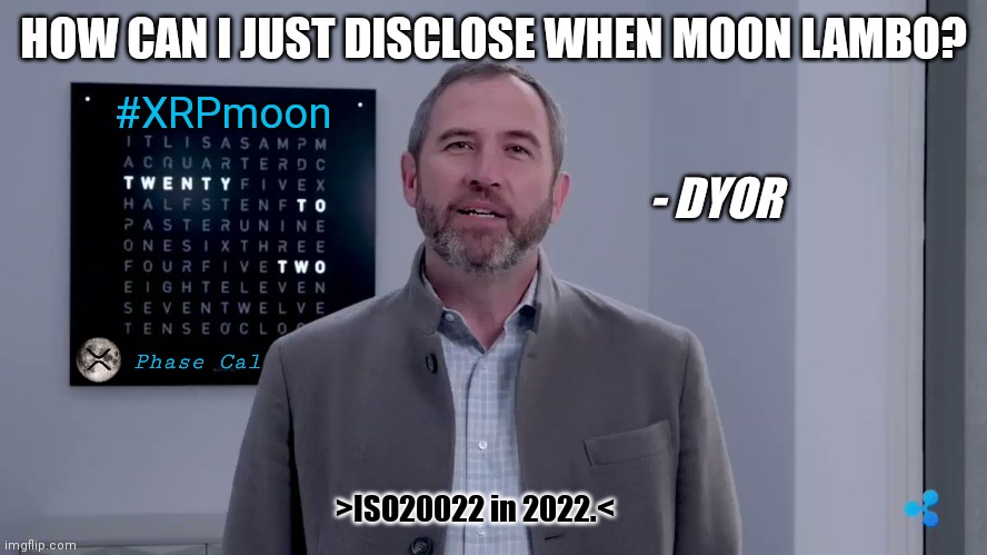 Liquidity Crisis? Happy New Year!!! 589+ #XRPmoon | HOW CAN I JUST DISCLOSE WHEN MOON LAMBO? #XRPmoon; - DYOR; Phase Cal; >ISO20022 in 2022.< | image tagged in brad garlinghouse,ripple,xrp,moon,cryptocurrency,the great awakening | made w/ Imgflip meme maker