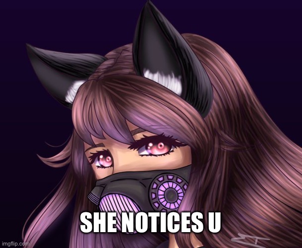 SHE NOTICES U | made w/ Imgflip meme maker