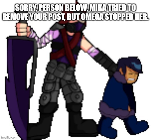 Sorry, person below | image tagged in sorry person below | made w/ Imgflip meme maker