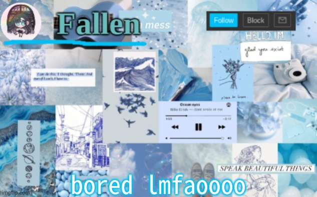 lmfao hru? | bored lmfaoooo | image tagged in fallen b l u e | made w/ Imgflip meme maker