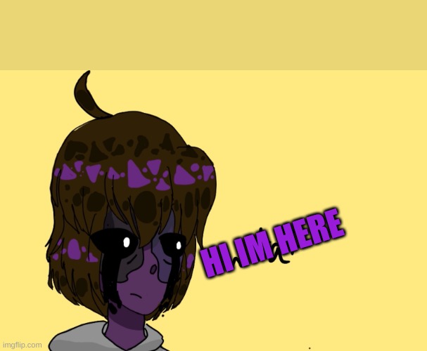 Wtaf Michael Afton | HI IM HERE | image tagged in wtaf michael afton | made w/ Imgflip meme maker