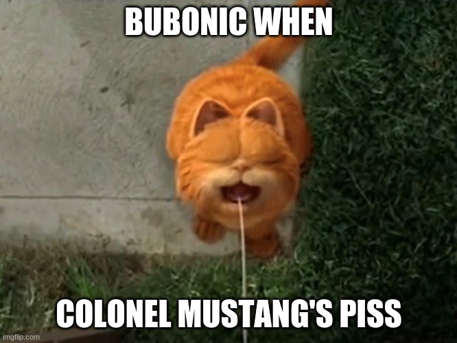 Bubtic | BUBONIC WHEN; COLONEL MUSTANG'S PISS | made w/ Imgflip meme maker
