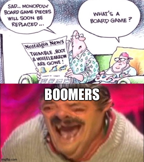 Humor switch activated | BOOMERS | image tagged in laugh,boomer,baby boomers,comics,i have achieved comedy,but why would you read this | made w/ Imgflip meme maker