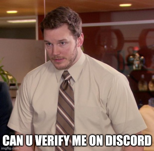 Afraid To Ask Andy | CAN U VERIFY ME ON DISCORD | image tagged in memes,afraid to ask andy | made w/ Imgflip meme maker