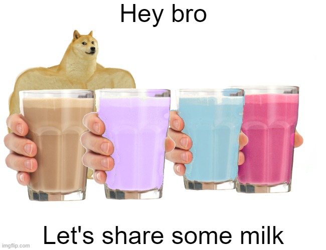 Buff Doge vs. Cheems Meme | Hey bro Let's share some milk | image tagged in memes,buff doge vs cheems | made w/ Imgflip meme maker
