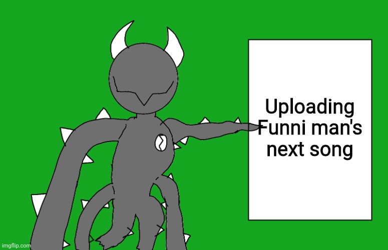 s p i k e 2 | Uploading Funni man's next song | image tagged in s p i k e 2 | made w/ Imgflip meme maker