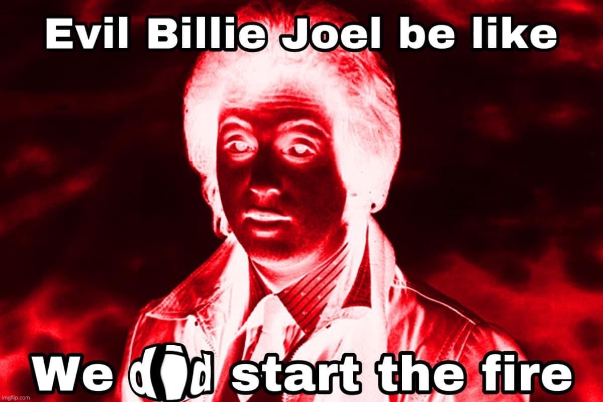 Evil Billie Joel | image tagged in evil billie joel | made w/ Imgflip meme maker