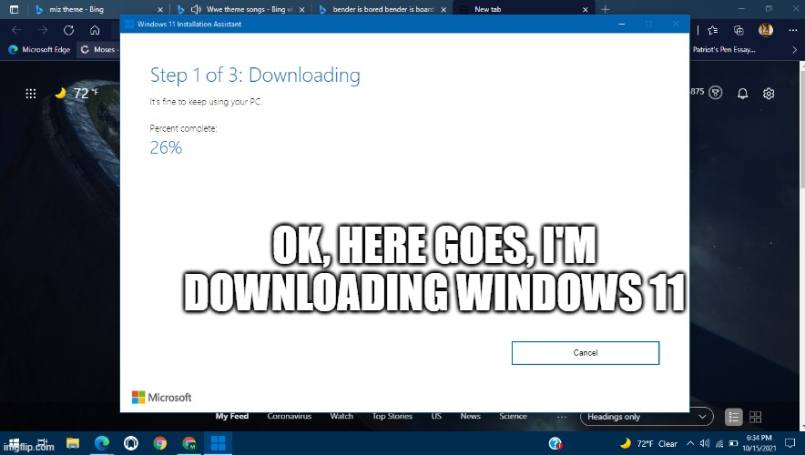 wish me luck | OK, HERE GOES, I'M DOWNLOADING WINDOWS 11 | made w/ Imgflip meme maker