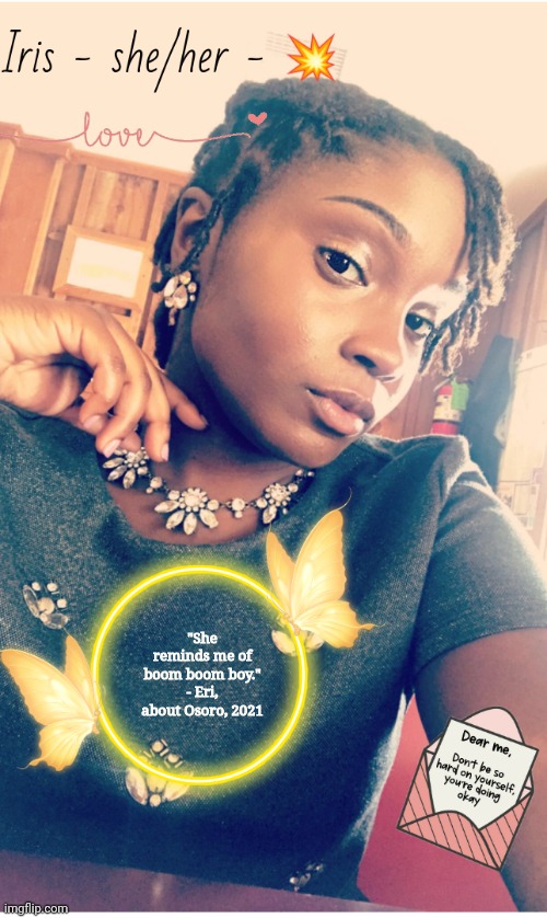 Iris | "She reminds me of boom boom boy." - Eri, about Osoro, 2021 | image tagged in iris | made w/ Imgflip meme maker