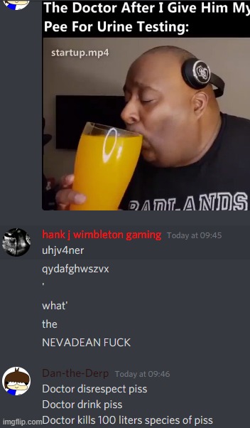 we must sacrifice Doctor to the god of piss for what he just did to millions species of piss | made w/ Imgflip meme maker