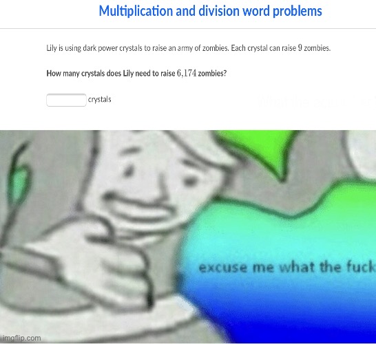 I was doing khan academy and saw this question | image tagged in excuse me wtf blank template | made w/ Imgflip meme maker