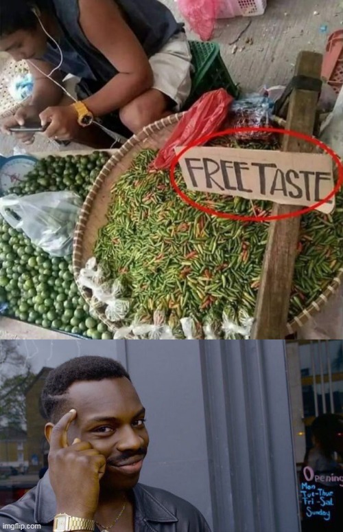 Those are Chili | image tagged in memes,roll safe think about it | made w/ Imgflip meme maker