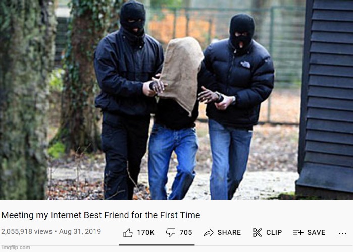 don't make friends on the internet kids. | made w/ Imgflip meme maker