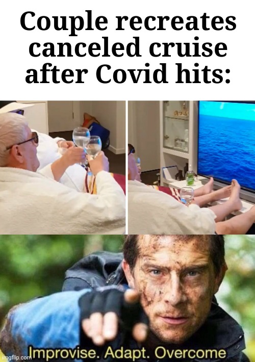 This was a smort couple |  Couple recreates canceled cruise after Covid hits: | image tagged in improvise adapt overcome,infinite iq,modern problems require modern solutions,coronavirus,quarantine,cruise ship | made w/ Imgflip meme maker