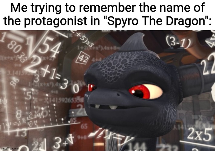 Skylanders Overthinking | Me trying to remember the name of the protagonist in "Spyro The Dragon": | image tagged in skylanders overthinking,spyro,dark spyro,overthinking | made w/ Imgflip meme maker