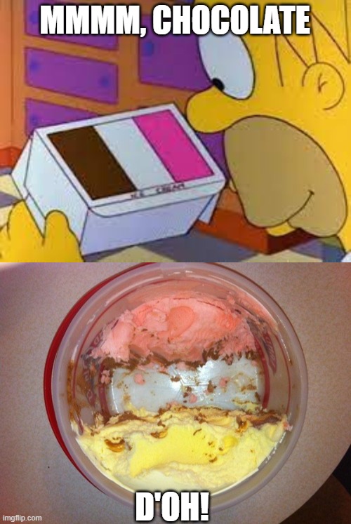 MMMM, CHOCOLATE; D'OH! | image tagged in homer simpson,someone ate the chocolate part | made w/ Imgflip meme maker