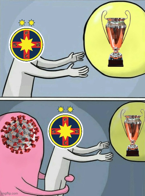 COVID-19 overwhelms FCSB team, and probably it helps CFR Cluj to win the league again. | image tagged in memes,running away balloon,coronavirus,covid-19,fcsb,steaua | made w/ Imgflip meme maker