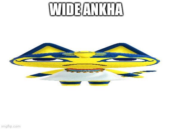 BIEG BREIN | WIDE ANKHA | image tagged in blank white template | made w/ Imgflip meme maker