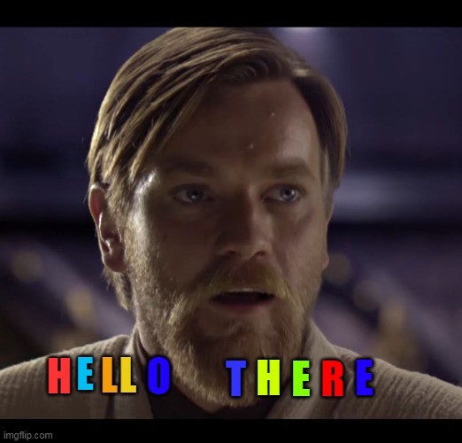 took me some time to make, please help me | O; L; E; H; T; R; L; E; E; H | image tagged in hello there | made w/ Imgflip meme maker
