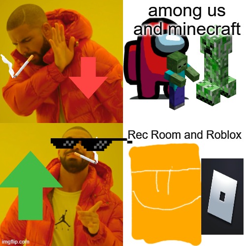Drake Hotline Bling | among us and minecraft; Rec Room and Roblox | image tagged in memes,drake hotline bling | made w/ Imgflip meme maker
