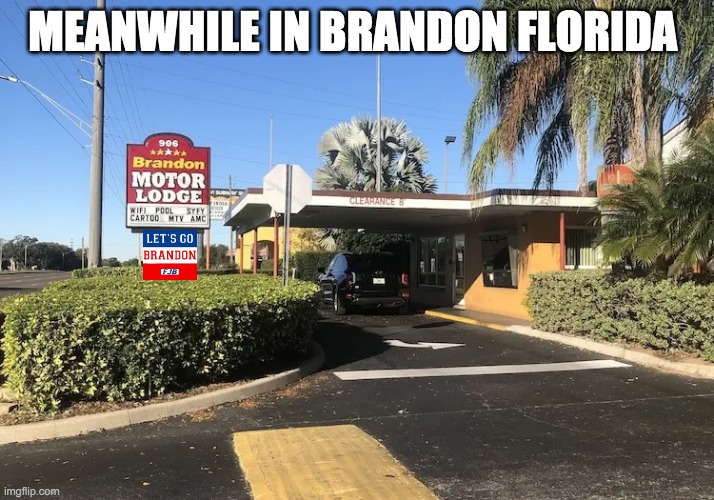 meanwhile in brandon florida - rohb/rupe | MEANWHILE IN BRANDON FLORIDA | made w/ Imgflip meme maker
