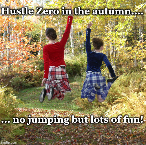 dance in the autumn |  Hustle Zero in the autumn.... ... no jumping but lots of fun! | image tagged in hustle,dance,autumn | made w/ Imgflip meme maker
