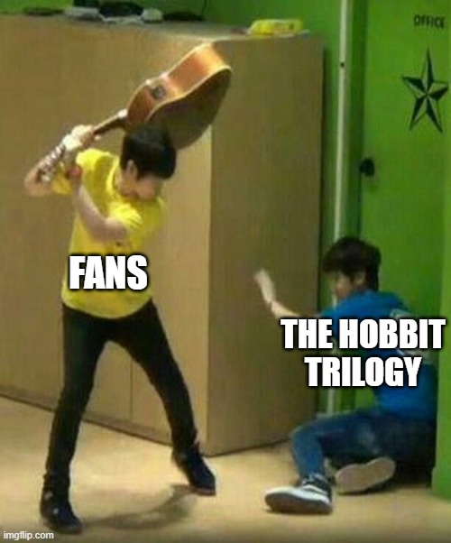 Fans vs. The Hobbit Trilogy |  FANS; THE HOBBIT TRILOGY | image tagged in guitar smackdown,lotr,lord of the rings,the lord of the rings,the hobbit | made w/ Imgflip meme maker