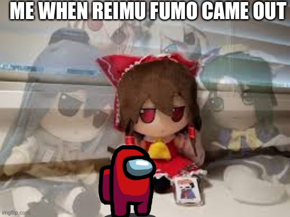 Lol ghosts | ME WHEN REIMU FUMO CAME OUT | image tagged in ghosts | made w/ Imgflip meme maker