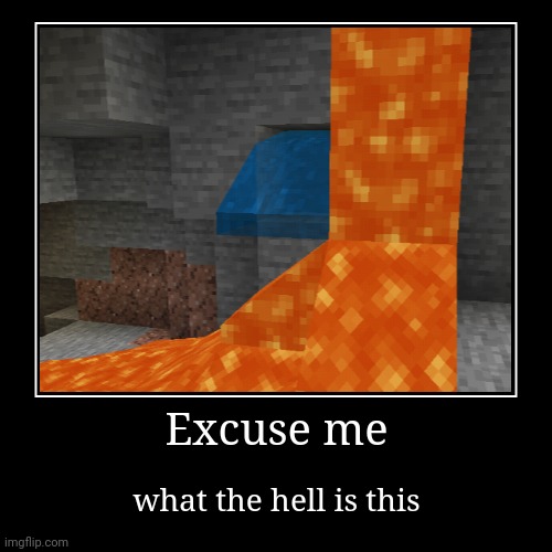Minecraft. | image tagged in funny,demotivationals,memes,minecraft | made w/ Imgflip demotivational maker