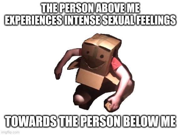 The person above me Blank Meme Template