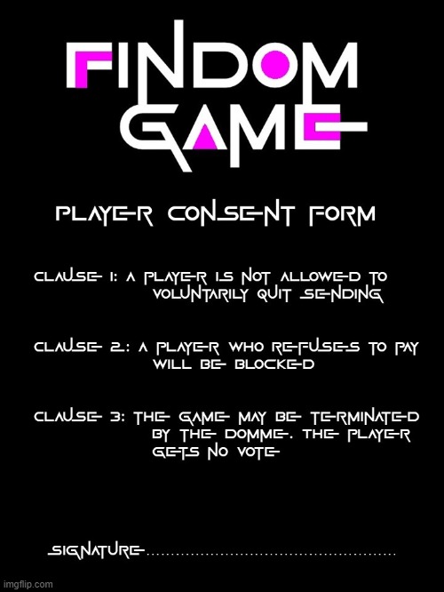 Findom Game player consent form | image tagged in findom game player consent,memes | made w/ Imgflip meme maker