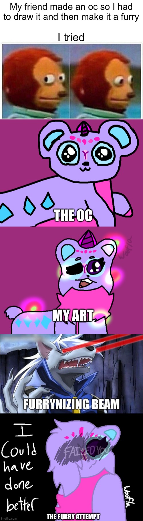 Attempt :3 | My friend made an oc so I had to draw it and then make it a furry; I tried; THE OC; MY ART; THE FURRY ATTEMPT | image tagged in memes,monkey puppet,furrynizing beam | made w/ Imgflip meme maker