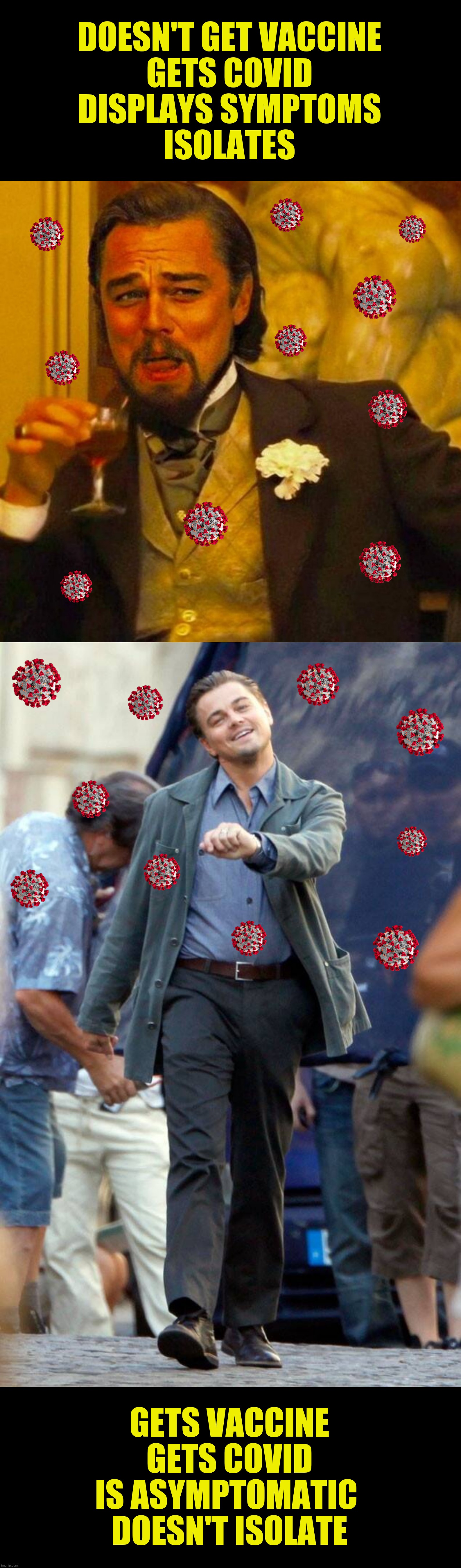 Bad Photoshop Sunday presents:  Will the real super spreader please stand up! | DOESN'T GET VACCINE
GETS COVID
DISPLAYS SYMPTOMS
ISOLATES; GETS VACCINE
GETS COVID
IS ASYMPTOMATIC 
DOESN'T ISOLATE | image tagged in bad photoshop sunday,covid-19,leonardo dicaprio,super spreader | made w/ Imgflip meme maker