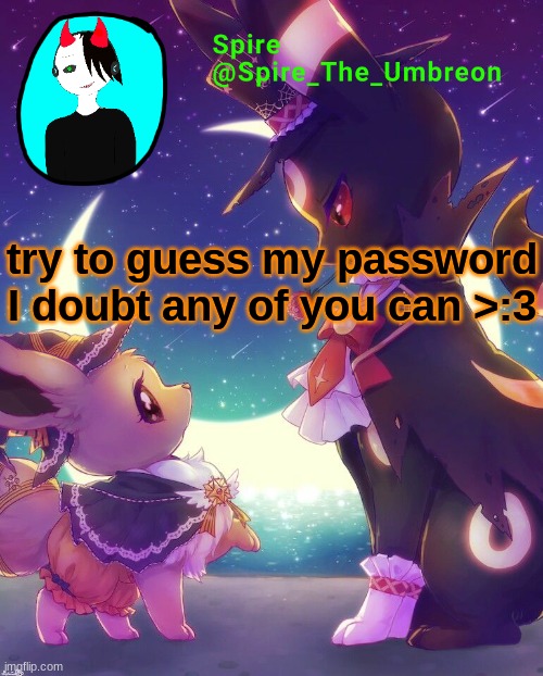 Spire Halloween announcement template | try to guess my password
I doubt any of you can >:3 | image tagged in spire halloween announcement template | made w/ Imgflip meme maker