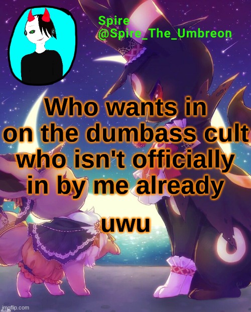 Spire Halloween announcement template | Who wants in on the dumbass cult who isn't officially in by me already; uwu | image tagged in spire halloween announcement template | made w/ Imgflip meme maker
