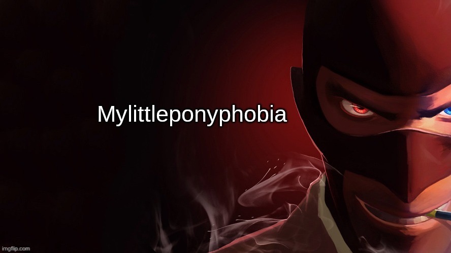 Mylittleponyphobia | image tagged in mylittleponyphobia | made w/ Imgflip meme maker
