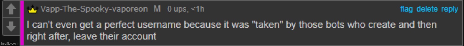 yeah. I see nobodys with my username taken and at 0 points | made w/ Imgflip meme maker