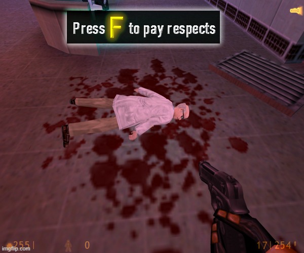 Blood Bathe | image tagged in half life,gaming,press f to pay respects,bloody,dead | made w/ Imgflip meme maker