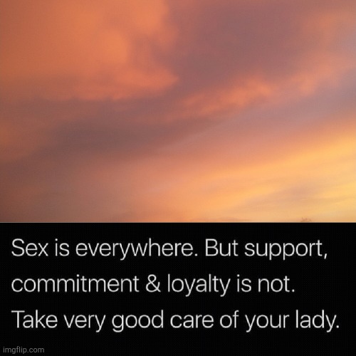 Take care of your lady | image tagged in commitment,couples,romantic,love,meme,relationships | made w/ Imgflip meme maker